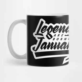 Legends are born in January Mug